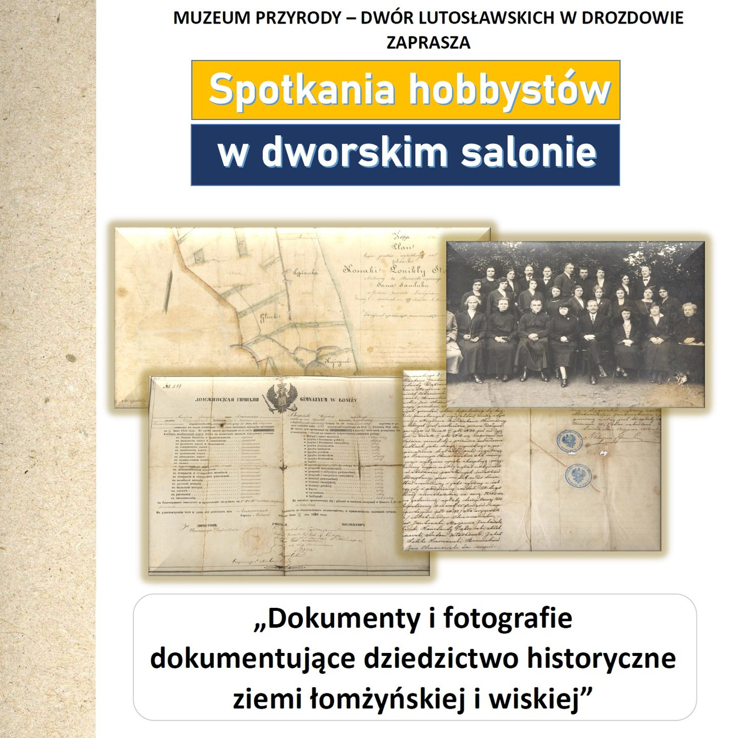 plakat wydarzenia "Spotkanie hobbystów w dworskim salonie pt. Dokumenty i fotografie dokumentujące dziedzictwo historyczne ziemi łomżyńskiej i wiskiej"