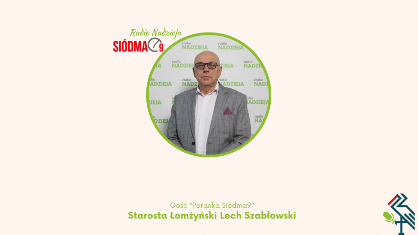 Starosta Łomżyński w programie "Poranek Siódma9"